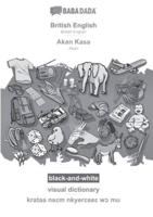 BABADADA Black-and-White, British English - Akan Kasa, Visual Dictionary - Krataa Nsɛm Nkyerɛseɛ Wɔ Mu