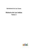 Historia de Las Indias:Tomo 2