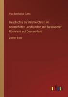 Geschichte Der Kirche Christi Im Neunzehnten Jahrhundert, Mit Besonderer Rücksicht Auf Deutschland