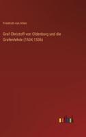 Graf Christoff Von Oldenburg Und Die Grafenfehde (1534-1536)
