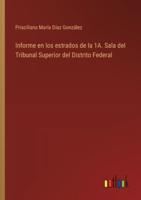 Informe En Los Estrados De La 1A. Sala Del Tribunal Superior Del Distrito Federal