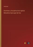 Doctrinas Y Disciplina De La Iglesia Metodista Episcopal Del Sur