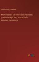 Memoria Sobre Las Condiciones Naturales Y Produccion Agricola Y Forestal De La Peninsula Escandinava