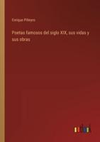 Poetas Famosos Del Siglo XIX, Sus Vidas Y Sus Obras