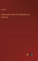 Código Penal Militar De La República De Honduras