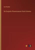 De Euripidis Phoenissarum Parte Extrema