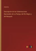 Descripción De Las Gobernaciones Nacionales De La Pampa, Del Río Negro Y Del Neuquén