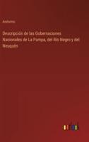 Descripción De Las Gobernaciones Nacionales De La Pampa, Del Río Negro Y Del Neuquén
