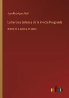 La Heroica Defensa De La Invicta Puigcerda