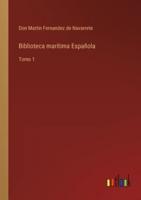 Biblioteca marítima Española:Tomo 1