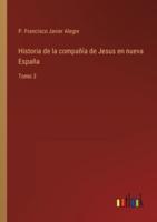 Historia de la compañía de Jesus en nueva España:Tomo 3