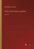 Tesoro de historiadores españoles:Tomo 18