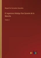 El ingenioso Hidalgo Don Quixote de la Mancha:Tomo 2