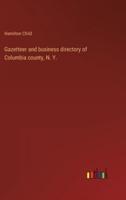 Gazetteer and business directory of Columbia county, N. Y.