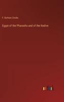 Egypt of the Pharaohs and of the Kedive