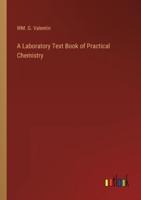 A Laboratory Text Book of Practical Chemistry