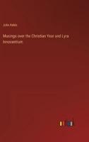 Musings Over the Christian Year and Lyra Innocentium