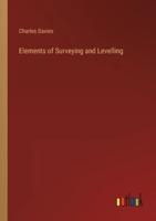 Elements of Surveying and Levelling
