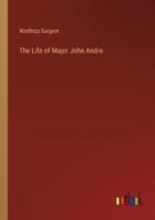 The Life of Major John Andre