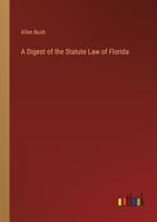 A Digest of the Statute Law of Florida