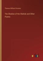 The Shadow of the Obelisk and Other Poems