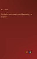 The Ballot and Corruption and Expenditure at Elections