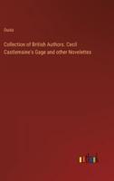 Collection of British Authors. Cecil Castlemaine's Gage and Other Novelettes