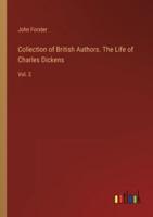 Collection of British Authors. The Life of Charles Dickens