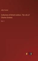 Collection of British Authors. The Life of Charles Dickens