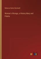 Woman's Wrongs, a History Mary and Fidelia