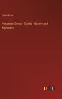 Nonsense Songs - Stories - Botany and Alphabets