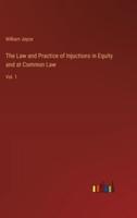 The Law and Practice of Injuctions in Equity and at Common Law