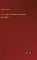 The Clock Struck One and Christian Spiritualist