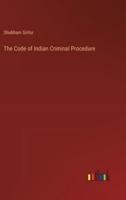 The Code of Indian Criminal Procedure