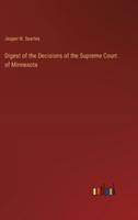 Digest of the Decisions of the Supreme Court of Minnesota