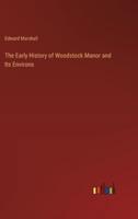 The Early History of Woodstock Manor and Its Environs