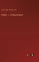 The Life of J. Sebastian Bach
