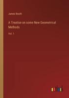 A Treatise on Some New Geometrical Methods