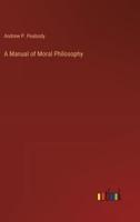 A Manual of Moral Philosophy