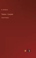 Théatre - Complet:Tome Premier