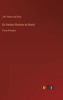 Os Varões Illustres do Brazil:Tomo Primeiro