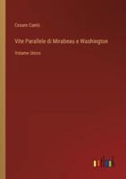 Vite Parallele di Mirabeau e Washington:Volume Unico