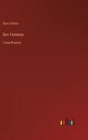 Des Femmes:Tome Premier