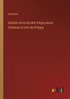 Bulletin de la Société d'Agriculture, Sciences et Arts de Poligny