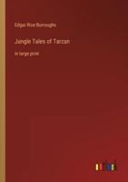 Jungle Tales of Tarzan:in large print