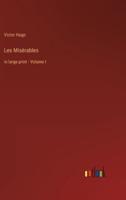 Les Misérables:in large print - Volume I
