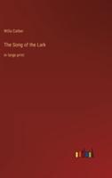 The Song of the Lark:in large print