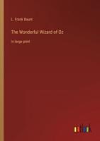 The Wonderful Wizard of Oz:in large print