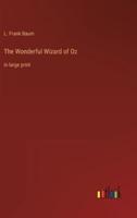The Wonderful Wizard of Oz:in large print