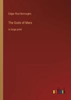 The Gods of Mars:in large print